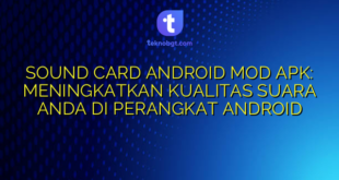 SOUND CARD ANDROID MOD APK: MENINGKATKAN KUALITAS SUARA ANDA DI PERANGKAT ANDROID