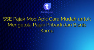 SSE Pajak Mod Apk: Cara Mudah untuk Mengelola Pajak Pribadi dan Bisnis Kamu