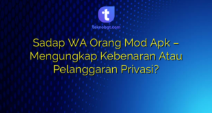 Sadap WA Orang Mod Apk – Mengungkap Kebenaran Atau Pelanggaran Privasi?