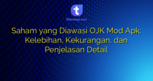 Saham yang Diawasi OJK Mod Apk: Kelebihan, Kekurangan, dan Penjelasan Detail