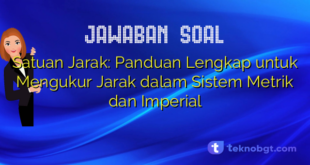 Satuan Jarak: Panduan Lengkap untuk Mengukur Jarak dalam Sistem Metrik dan Imperial