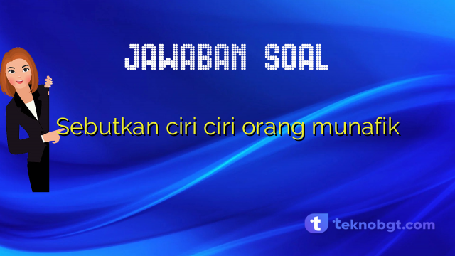 Sebutkan ciri ciri orang munafik