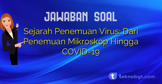 Sejarah Penemuan Virus: Dari Penemuan Mikroskop Hingga COVID-19