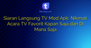 Siaran Langsung TV Mod Apk: Nikmati Acara TV Favorit Kapan Saja dan Di Mana Saja
