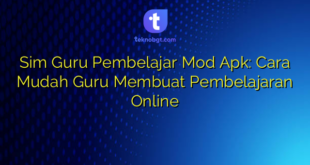 Sim Guru Pembelajar Mod Apk: Cara Mudah Guru Membuat Pembelajaran Online