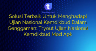 Solusi Terbaik Untuk Menghadapi Ujian Nasional Kemdikbud Dalam Genggaman: Tryout Ujian Nasional Kemdikbud Mod Apk
