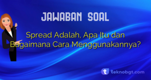 Spread Adalah, Apa Itu dan Bagaimana Cara Menggunakannya?