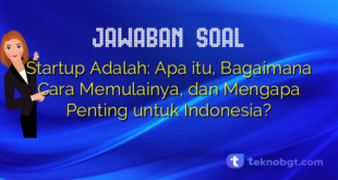 Startup Adalah: Apa itu, Bagaimana Cara Memulainya, dan Mengapa Penting untuk Indonesia?