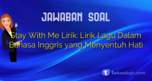Stay With Me Lirik: Lirik Lagu Dalam Bahasa Inggris yang Menyentuh Hati