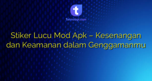Stiker Lucu Mod Apk – Kesenangan dan Keamanan dalam Genggamanmu