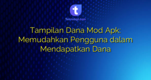 Tampilan Dana Mod Apk: Memudahkan Pengguna dalam Mendapatkan Dana