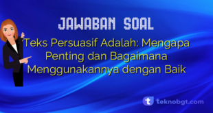 Teks Persuasif Adalah: Mengapa Penting dan Bagaimana Menggunakannya dengan Baik