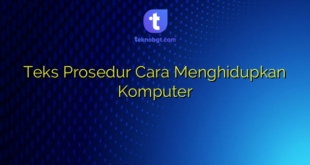 Teks Prosedur Cara Menghidupkan Komputer