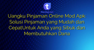 Uangku Pinjaman Online Mod Apk: Solusi Pinjaman yang Mudah dan CepatUntuk Anda yang Sibuk dan Membutuhkan Dana
