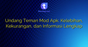 Undang Teman Mod Apk: Kelebihan, Kekurangan, dan Informasi Lengkap