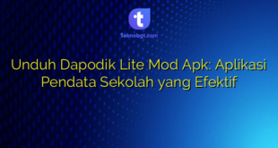 Unduh Dapodik Lite Mod Apk: Aplikasi Pendata Sekolah yang Efektif