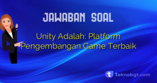 Unity Adalah: Platform Pengembangan Game Terbaik