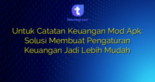 Untuk Catatan Keuangan Mod Apk: Solusi Membuat Pengaturan Keuangan Jadi Lebih Mudah