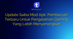 Update Saiba Mod Apk: Pembaruan Terbaru Untuk Pengalaman Gaming Yang Lebih Menyenangkan