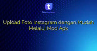 Upload Foto Instagram dengan Mudah Melalui Mod Apk