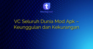 VC Seluruh Dunia Mod Apk – Keunggulan dan Kekurangan