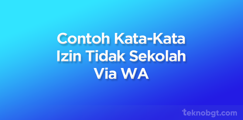 kata kata izin tidak masuk sekolah lewat wa